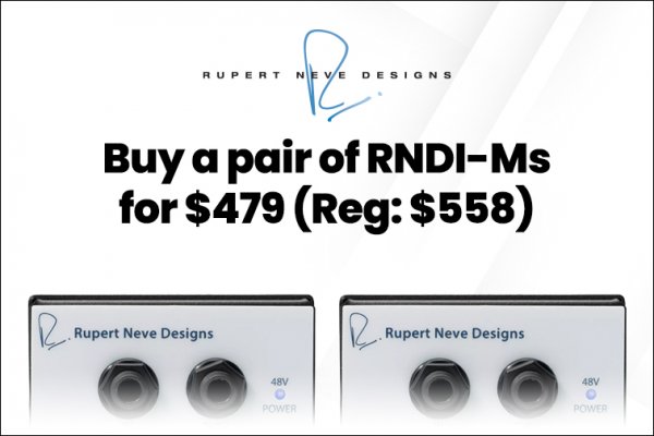 Save On a Pair of Rupert Neve Designs RNDI-Ms